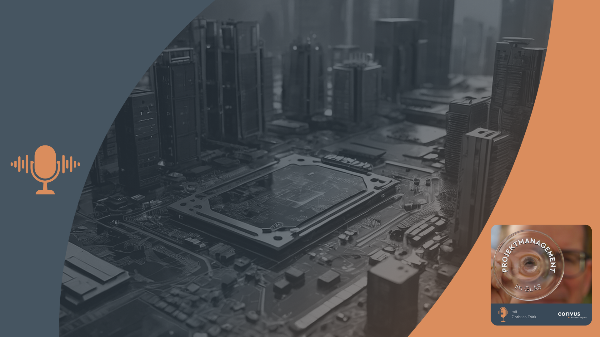 Podcastepisode 51: Agile EAM Das Bild zeigt die Silhouette einer Stadt mit Hochhäusern. Mittig ist ein überdimensional großer Computer-Chip - als wäre er ein Häuserblock.Links im Bild befindet sich ein stilisiertes Mikrofon-Symbol, rechts unten eine Podcast-Grafik mit der Aufschrift „Projektmanagement im GLAS“ mit Christian Dürk. Die Gestaltung des Bildes kombiniert Fotografie mit grafischen Elementen in Blau- und Orangetönen.
